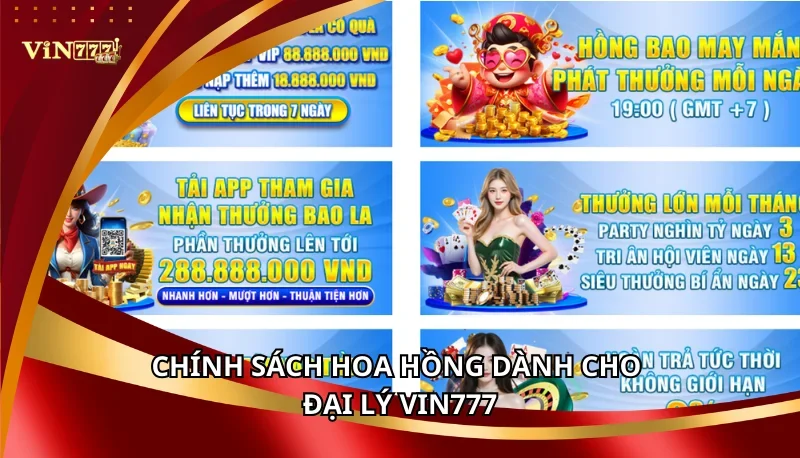 Đại Lý Vin777: Hướng Dẫn Cách Tham Gia Và Đặc Quyền Cực Khủng 5 Chính sách hoa hồng dành cho đại lý Vin777