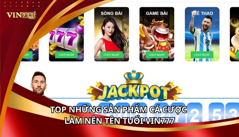 Vin777: Cổng Game Đổi Thưởng Uy Tín Hàng Đầu 2025 39 top-nhung-san-pham-vin777.webp