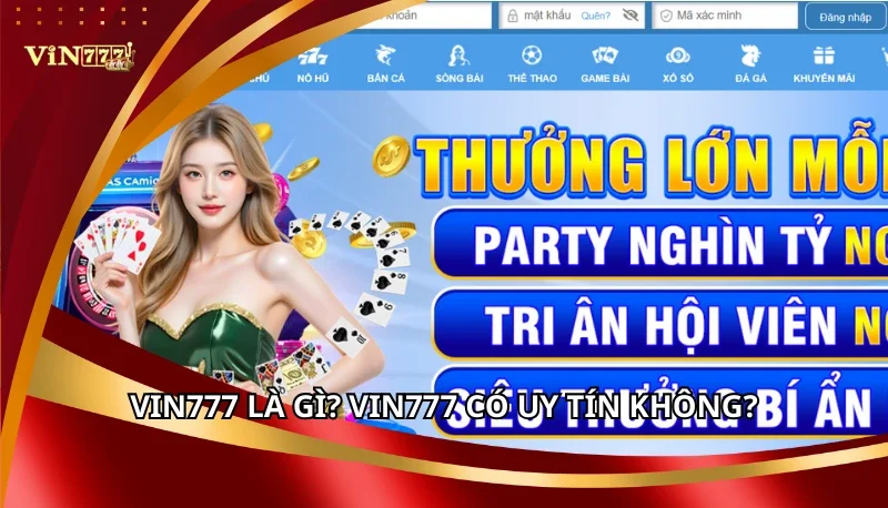 Vin777: Cổng Game Đổi Thưởng Uy Tín Hàng Đầu 2025 38 Vin777 là gì? Vin777 có uy tín không?